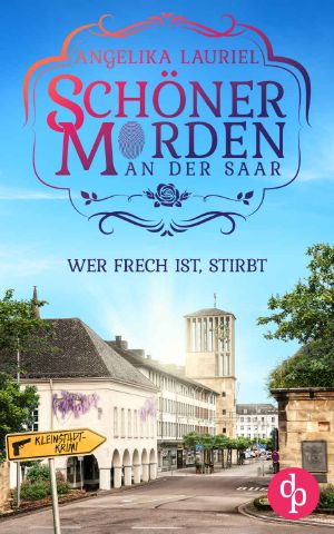 [Schöner Morden an der Saar 01] • Wer frech ist, stirbt